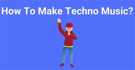 how to make techno music and why it's important to stay true to your roots